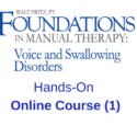 Manual Therapy in Voice/Swallowing Disorders: Hands-On Online Course (1)