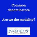 Are we the modality? A common denominator